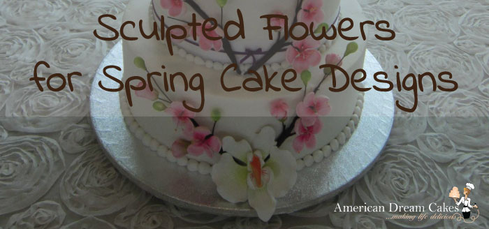 Sculpted Flowers for Spring Cake Designs