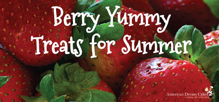 Berry Yummy Treats for Summer
