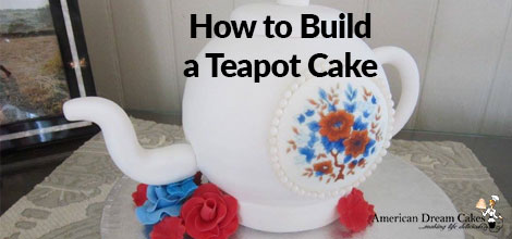How to Build a Teapot Cake