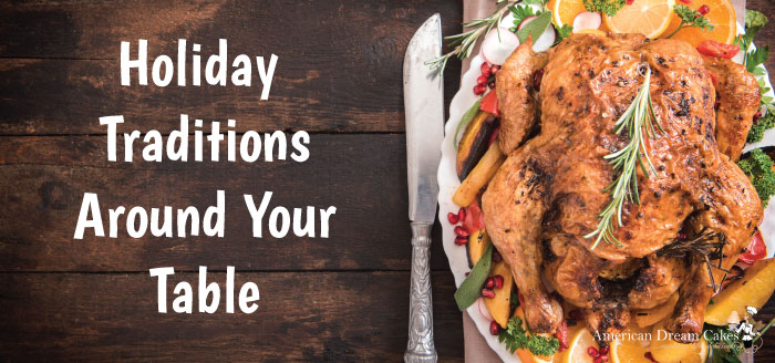 Holiday Traditions Around Your Table