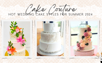 Cake Couture: Hot Wedding Cake Styles for Summer 2024 